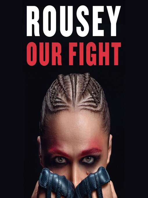 Title details for Our Fight by Ronda Rousey - Available